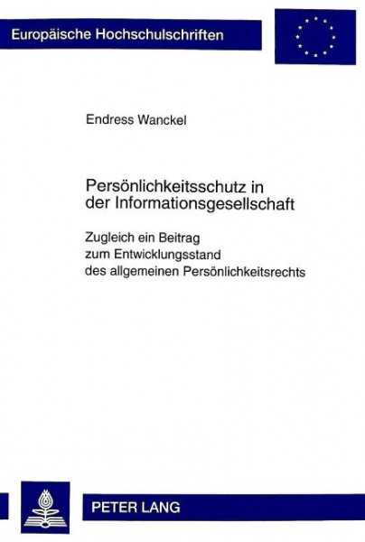 Persönlichkeitsschutz in der Informationsgesellschaft