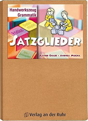 Satzglieder: Geeignet für Klasse 3/4 (Handwerkszeug Grammatik)