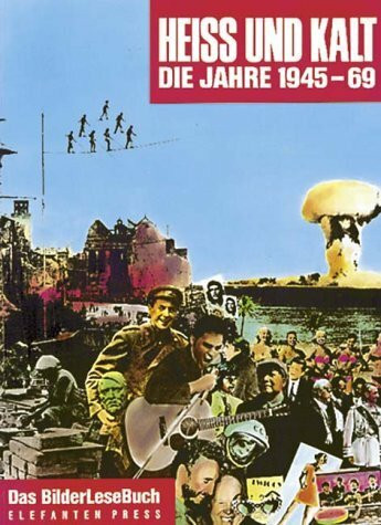 Heiss und Kalt: Die Jahre 1945-69 (BilderLeseBuch)