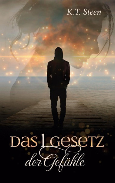 Das erste Gesetz der Gefühle (Romantasy-Trilogie, Band 1)
