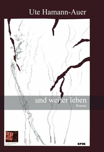 und weiter leben: Roman (Epik)