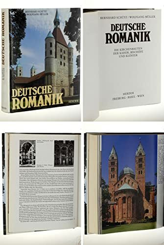 Deutsche Romanik. Die Kirchenbauten der Kaiser, Bischöfe und Klöster