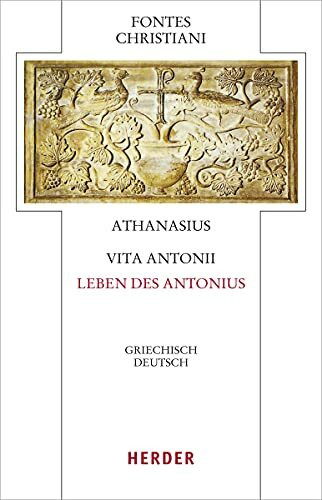 Vita Antonii - Leben des Antonius: Griechisch - Deutsch (Fontes Christiani 5. Folge, Band 69)