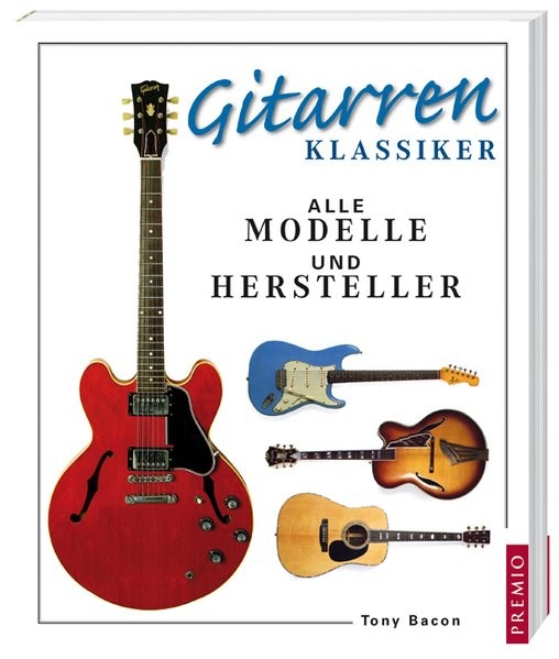 Gitarrenklassiker: Alle Modelle und Hersteller