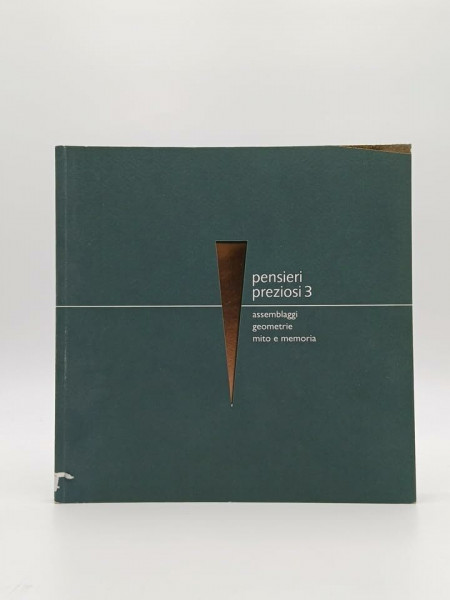Pensieri preziosi 3. Assemblaggi, geometrie, mito e memoria. Ediz. italiana e inglese (Arte Fuori Collana)