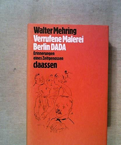 Verrufene Malerei. Berlin DADA. Erinnerungen eines Zeitgenossen