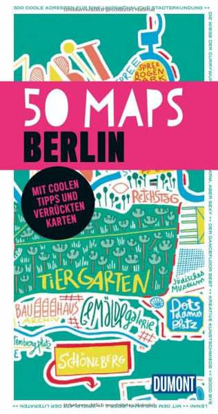 DuMont 50 Maps Berlin: Mit coolen Tipps und verrückten Karten
