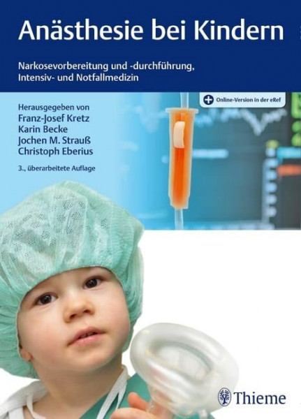 Anästhesie bei Kindern: Narkosevorbereitung und -durchführung, Intensiv- und Notfallmedizin