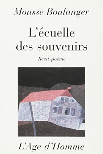 L'écuelle des souvenirs - récit-poème