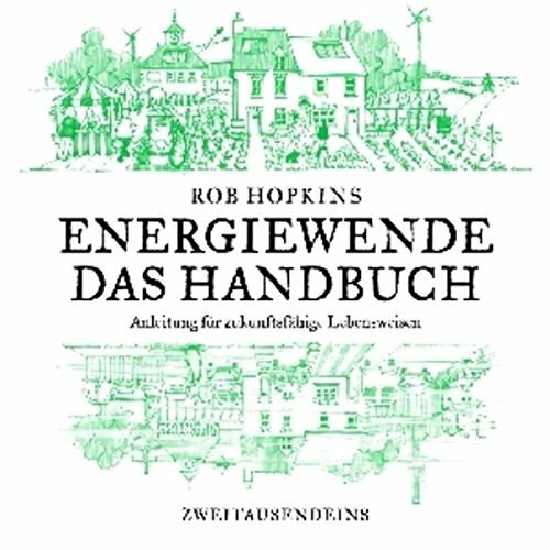 Energiewende. Das Handbuch: Anleitung für zukunftsfähige Lebensweisen