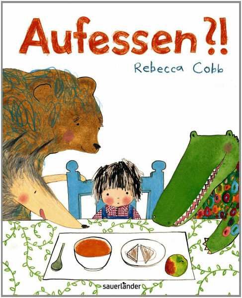 Aufessen?!? (Sauerländer Bilderbuch)