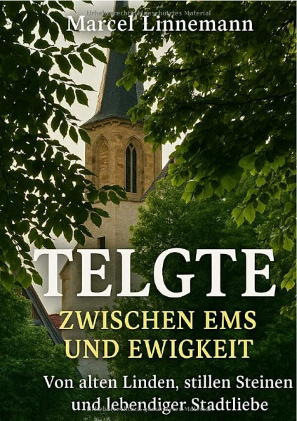Telgte - Zwischen Ems und Ewigkeit: Von alten Linden, stillen Steinen und lebendiger Stadtliebe