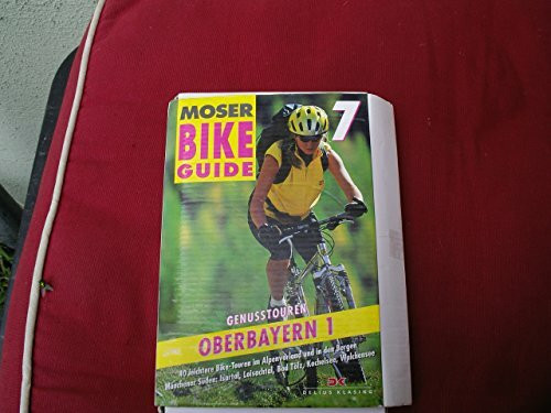 Bike Guide, Bd.7, Genußtouren Oberbayern: 40 leichtere Bike-Touren im Alpenvorland und in den Bergen. Münchener Süden, Isartal, Loisachtal, Bad Tölz, Kochelsee, Walchensee