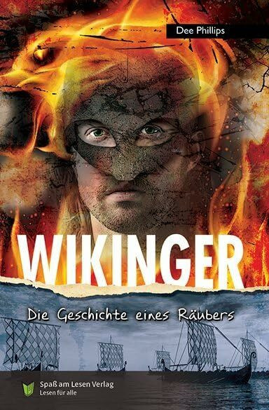 Wikinger: In Einfacher Sprache: Die Geschichte eines Räubers