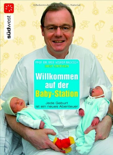Willkommen auf der Baby-Station!: Jede Geburt ist ein neues Abenteuer
