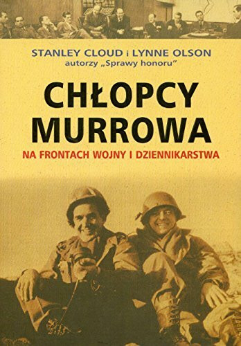 Chłopcy Murrowa: Na frontach wojny i dziennikarstwa