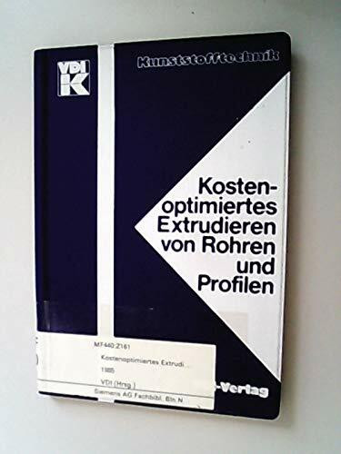 Kostenoptimiertes Extrudieren von Rohren und Profilen