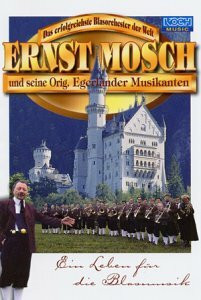 Ernst Mosch - Ein Leben für die Blasmusik
