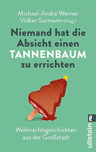 Niemand hat die Absicht einen Tannenbaum zu errichten: Weihnachtsgeschichten aus der Großstadt