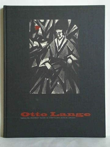 Otto Lange 1879-1944: Sammlung Friedbert Ficker im Städtischen Museum Zwickau