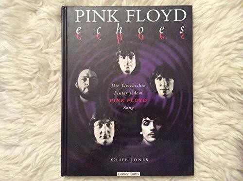 Echoes, Die Geschichte hinter jedem Pink Floyd Song 1967-1995