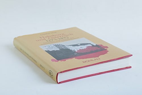 Habsburg und Österreich 1273-1493: Gestalten und Gestalt des österreichischen Spätmittelalters