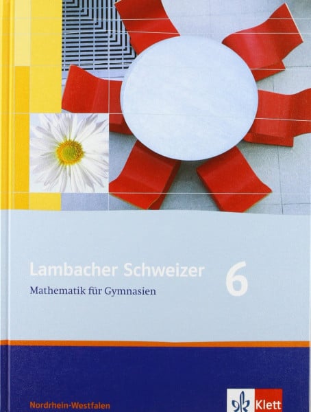 Lambacher Schweizer Mathematik 6. Ausgabe Nordrhein-Westfalen: Schülerbuch Klasse 6 (Lambacher Schweizer. Ausgabe für Nordrhein-Westfalen ab 2005)