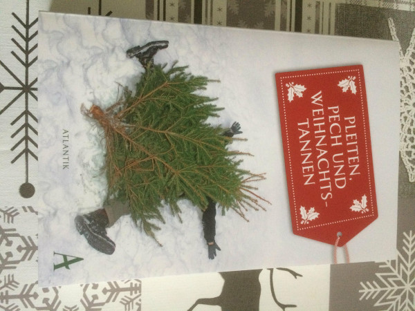 Pleiten, Pech und Weihnachtstannen: Hinterhältige Weihnachtsgeschichten