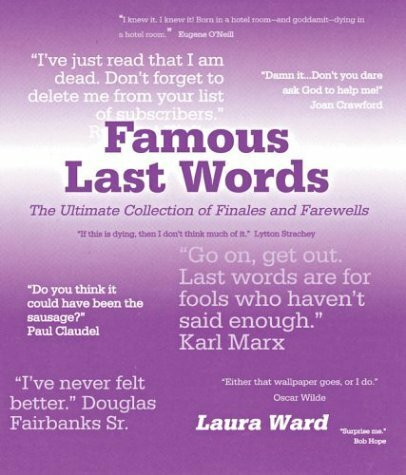 Famous Last Words: The Ultimate Collection of Finales and Farewells