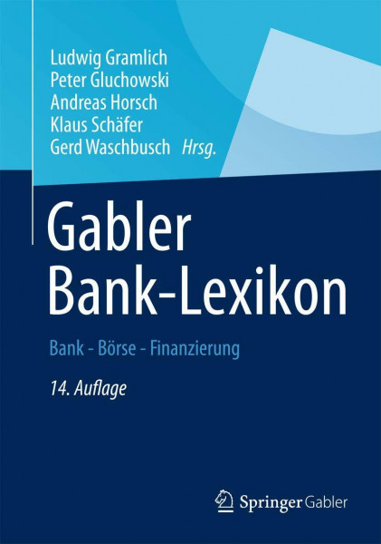Gabler Banklexikon: Bank - Börse - Finanzierung