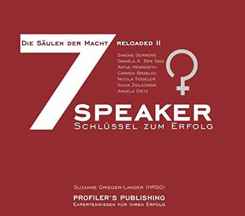 Die 7 Säulen der Macht reloaded 2: 7 Speaker – 7 Schlüssel zum Erfolg