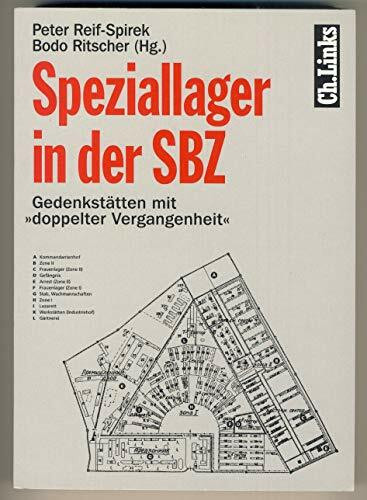 Speziallager in der SBZ. Gedenkstätten mit 'doppelter Vergangenheit'