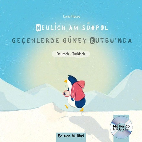 Neulich am Südpol. Kinderbuch Deutsch-Türkisch mit Audio-CD