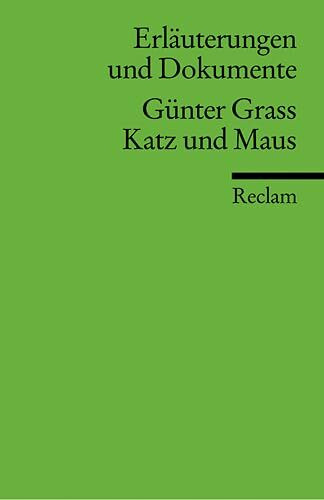 Erläuterungen und Dokumente zu Günter Grass: Katz und Maus (Reclams Universal-Bibliothek)