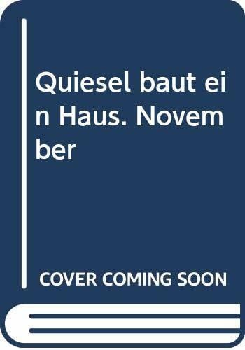 Quiesel baut ein Haus: November