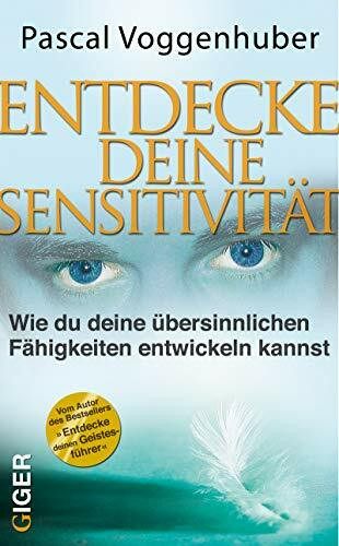 Entdecke deine Sensitivität: Wie du deine übersinnlichen Fähigkeiten entwickeln kannst