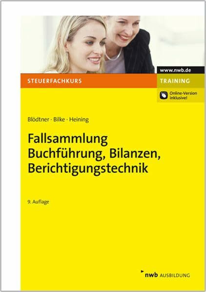 Fallsammlung Buchführung, Bilanzen, Berichtigungstechnik: Online-Version inklusive! Zugangscode im Buch