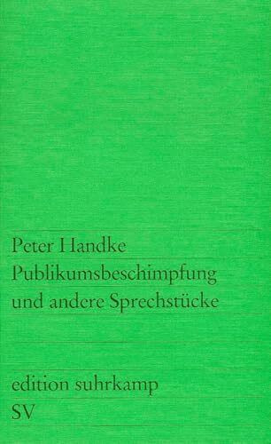 Publikumsbeschimpfung und andere Sprechstücke (edition suhrkamp)