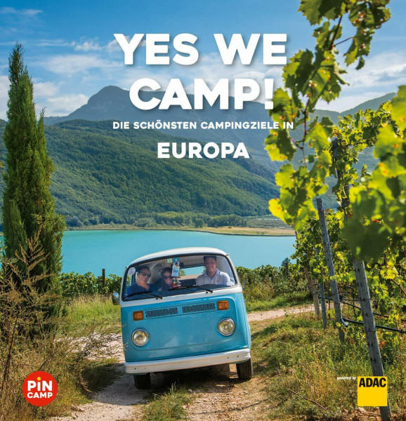 Yes we camp! Europa: Die schönsten Campingziele in Europa (PiNCAMP powered by ADAC)