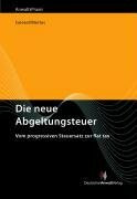 Die neue Abgeltungsteuer: Vom progressiven Steuersatz zur flat tax (AnwaltsPraxis)