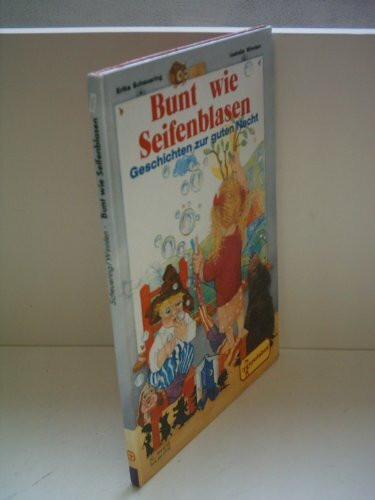 Erika Scheuering: Bunt wie Seifenblasen - Geschichten zur guten Nacht