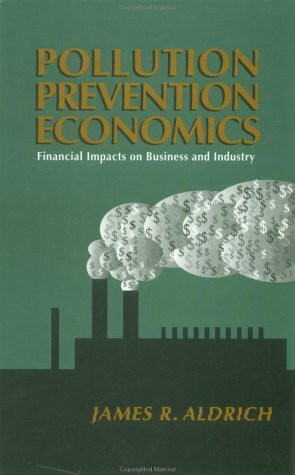 Pollution Prevention Economics: Financial Impacts on Business and Industry: Profit and Loss Impacts on Business and Industry