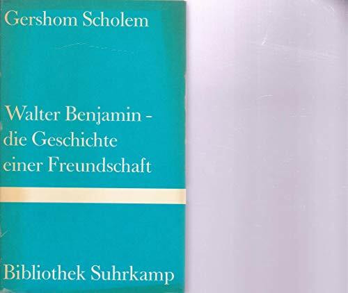 Walter Benjamin - Die Geschichte einer Freundschaft (Bibliothek Suhrkamp)