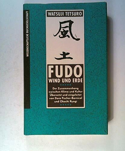 Fudo - Wind und Erde: Der Zusammenhang zwischen Klima und Kultur