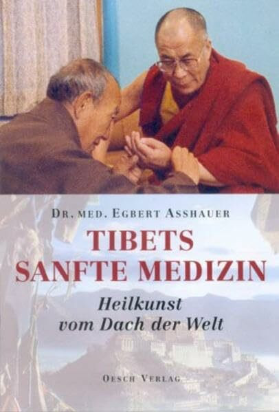 Tibets sanfte Medizin: Heilkunst vom Dach der Welt (Gesundheit für Alle)