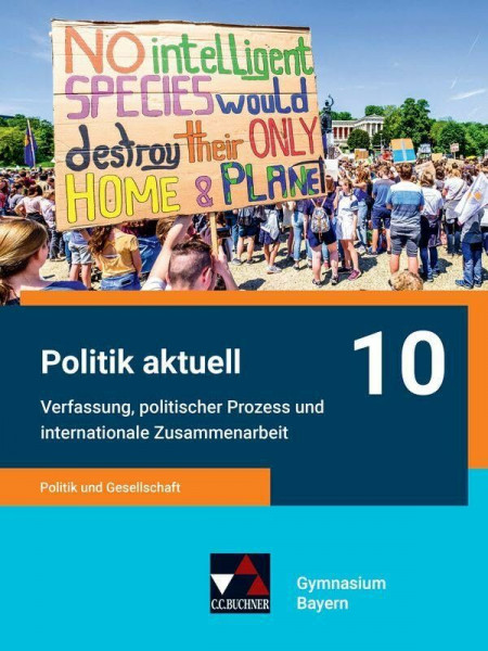 Politik aktuell - G9 / Politik aktuell 10 G9 Ausgabe ab 2022: Unterrichtswerk für das Gymnasium in Bayern / Politik und Gesellschaft – Verfassung, ... Unterrichtswerk für das Gymnasium in Bayern)