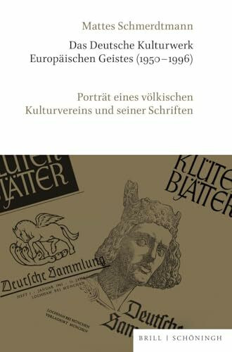 Das Deutsche Kulturwerk Europäischen Geistes (1950–1996): Porträt eines völkischen Kulturvereins und seiner Schriften