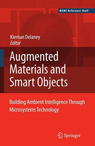 Ambient Intelligence with Microsystems: Augmented Materials and Smart Objects (Microsystems, 18, Band 250) Ambient Intelligence with Microsystems: Augmented Materials and Smart Objects (Microsystems, 18, Band 250)