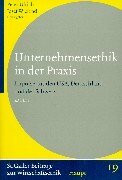 Unternehmensethik in der Praxis: Impulse aus den USA, Deutschland und der Schweiz (Sankt Galler Beiträge zur Wirtschaftsethik)