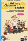 Primary Classroom English: Wichtige Ausdrücke und Phrasen für den Englischunterricht in der Grundschule: Ausdrücke und Phrasen für den Englischunterricht in der Grundschule. Mit zahlr. Spielideen